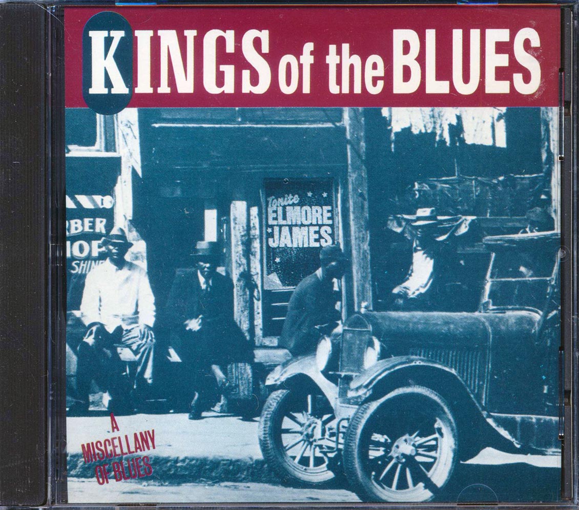 Elmore James, Billy Boy Arnold, Freddy King, Etc. - Kings Of The Blues - CD