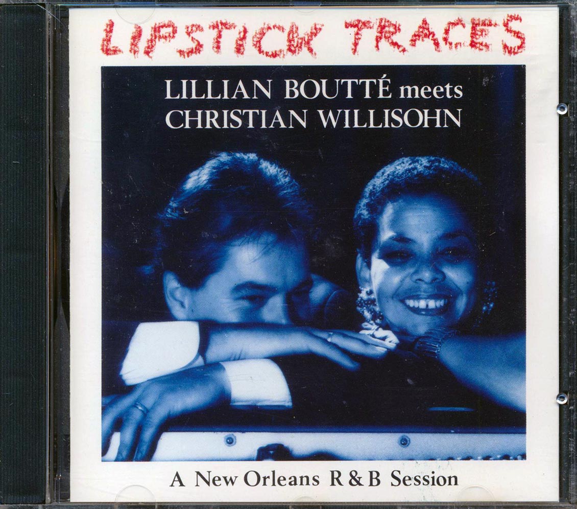 Lillian Boutte, Christian Willisohn - Lipstick Traces: A New Orleans R & B Session - CD