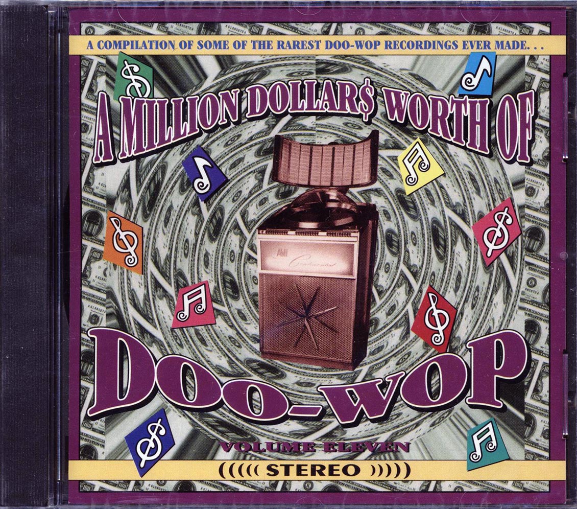 The Castaleers, Frankie Val & Group, Carousels, The Vibes, Etc. - A Million Dollars Worth Of Doo-Wop Volume 11 (30 tracks) - CD