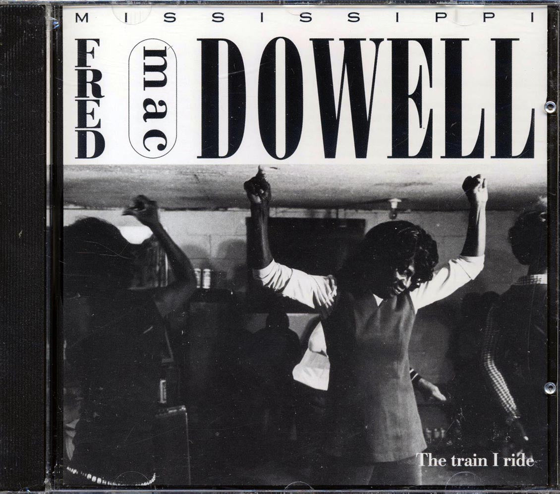Mississippi Fred McDowell - The Train I Ride (marked/ltd stock) - CD