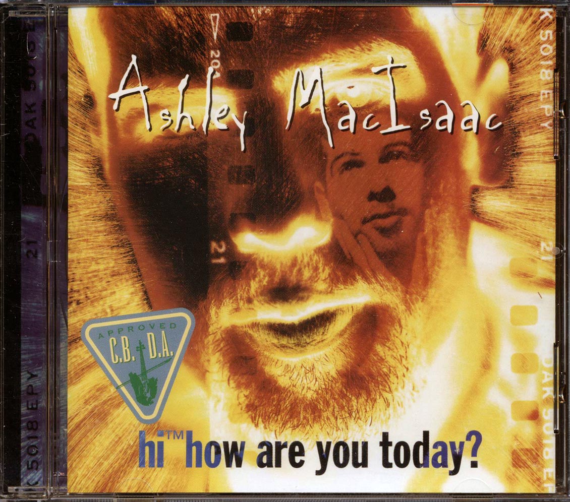 Ashley MacIsaac - Hi How Are You Today - CD