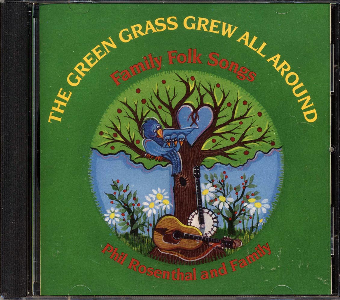 Phil Rosenthal And Family - The Green Grass Grew All Around: Family Folk Songs - CD