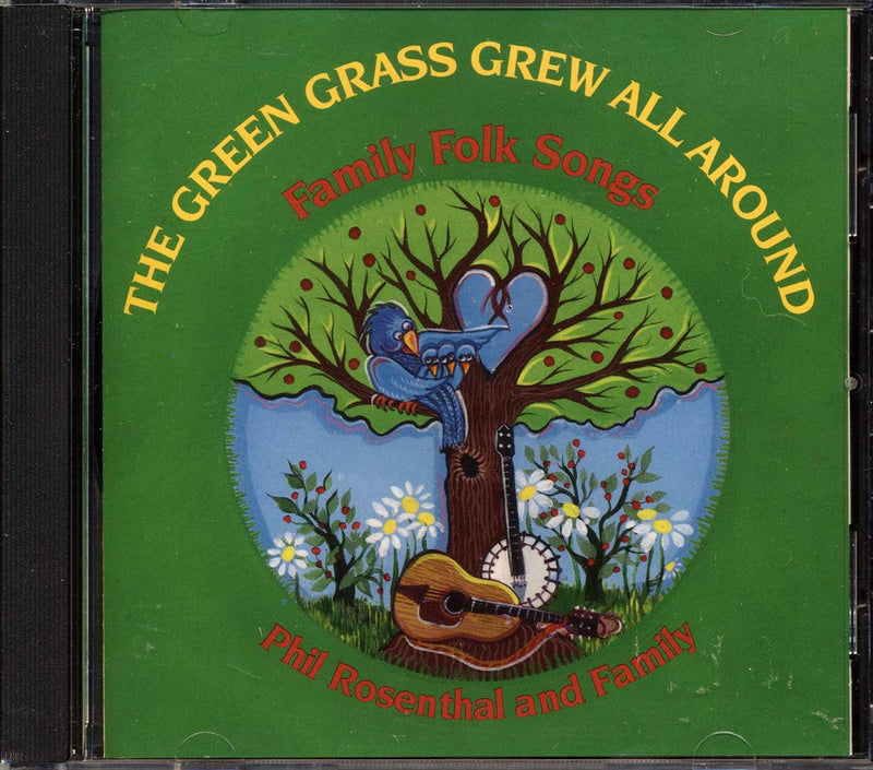 Phil Rosenthal And Family - The Green Grass Grew All Around: Family Folk Songs - CD