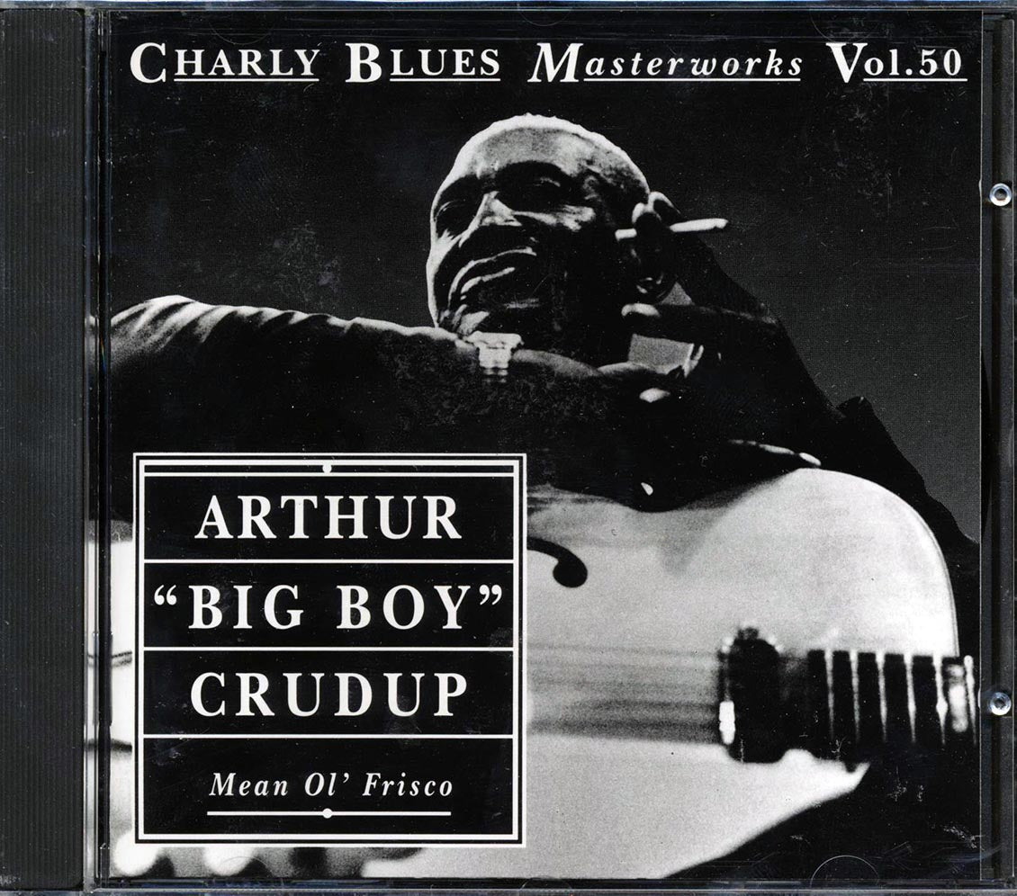 Arthur Big Boy Crudup - Mean Ol' Frisco - CD
