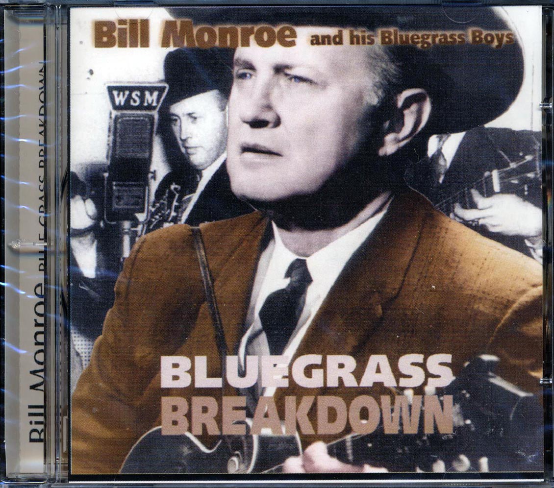 Bill Monroe & His Bluegrass Boys - Blue Grass Breakdown - CD