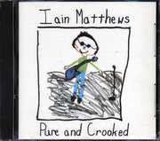 Ian Matthews - Pure And Crooked - CD