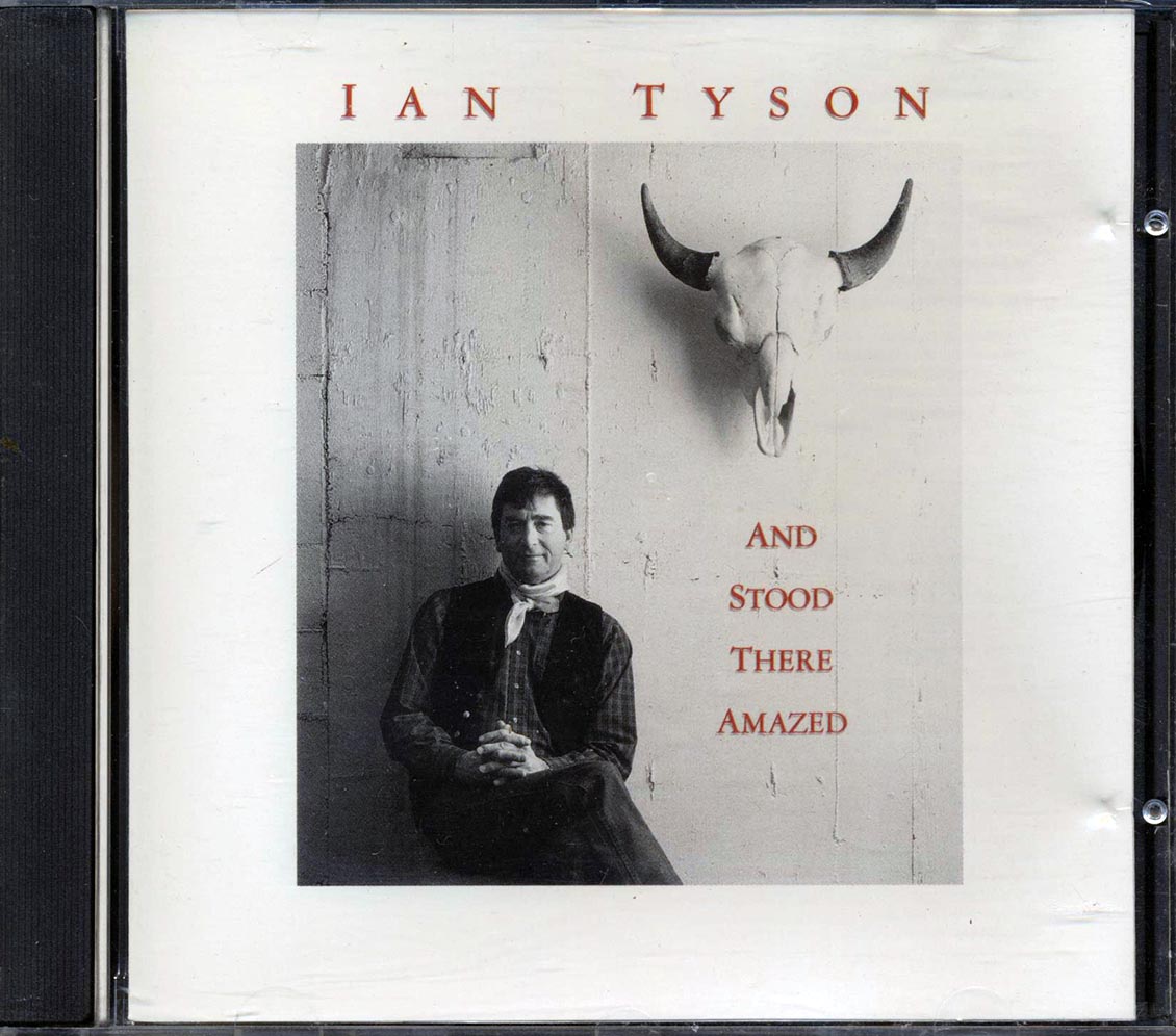Ian Tyson - And Stood There Amazed - CD