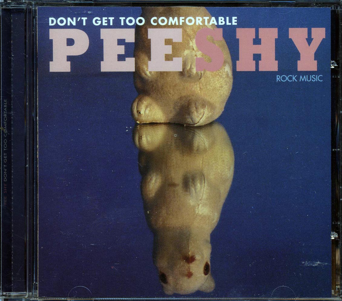 Pee Shy - Don't Get Too Comfortable - CD