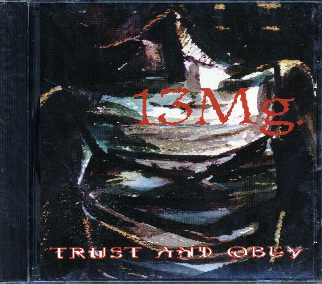 13 Mg. - Trust And Obey - CD