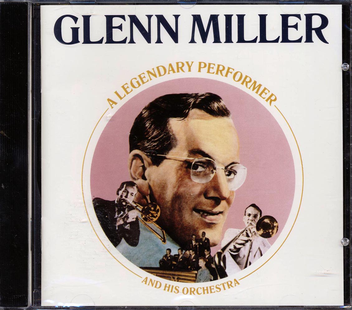 Glenn Miller & His Orchestra - A Legendary Performer - CD