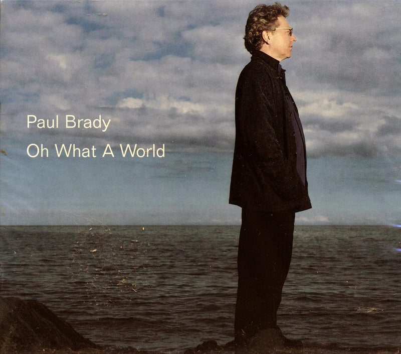 Paul Brady - Oh What A World - CD