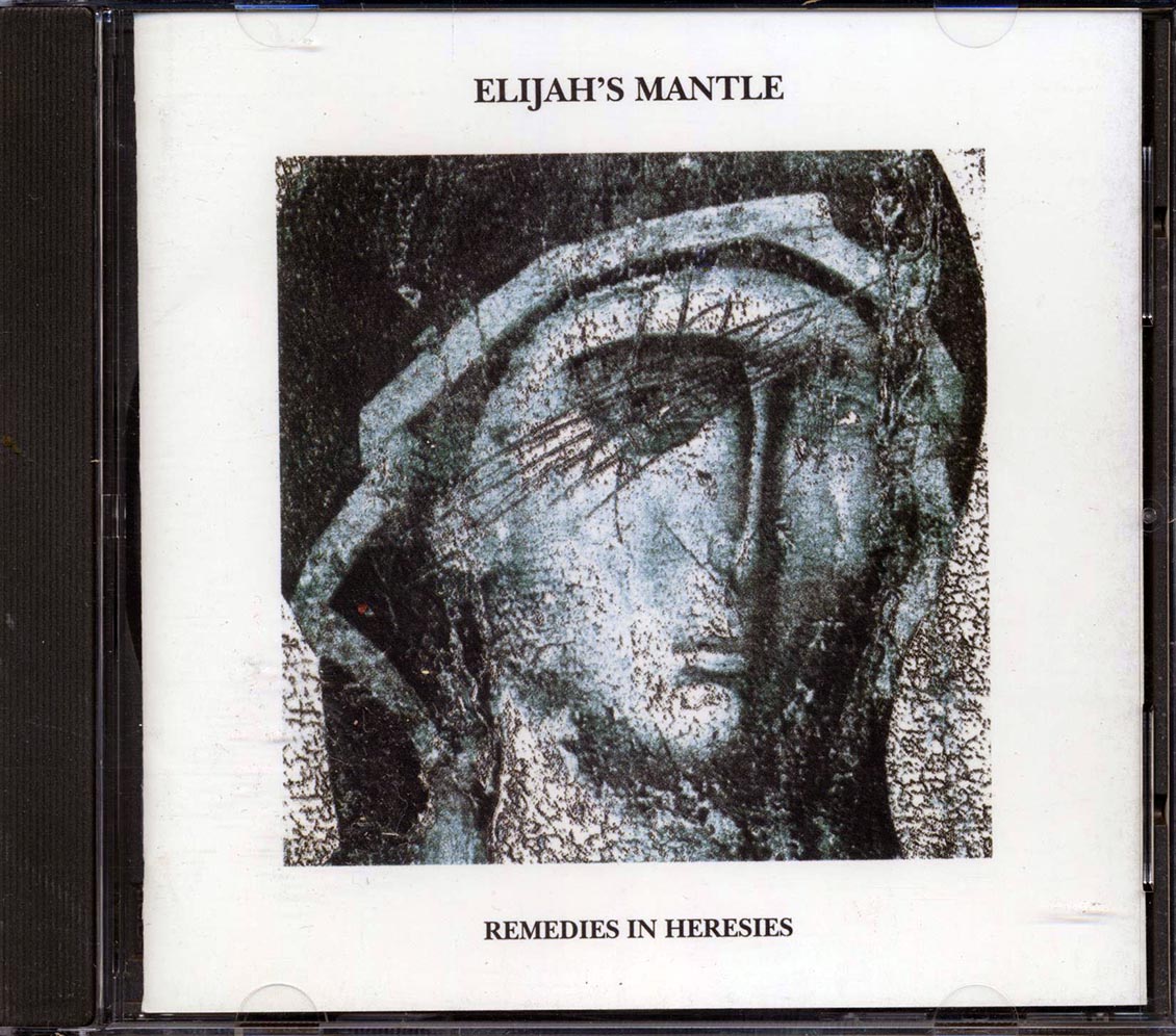 Elijah's Mantle - Remedies In Heresies - CD
