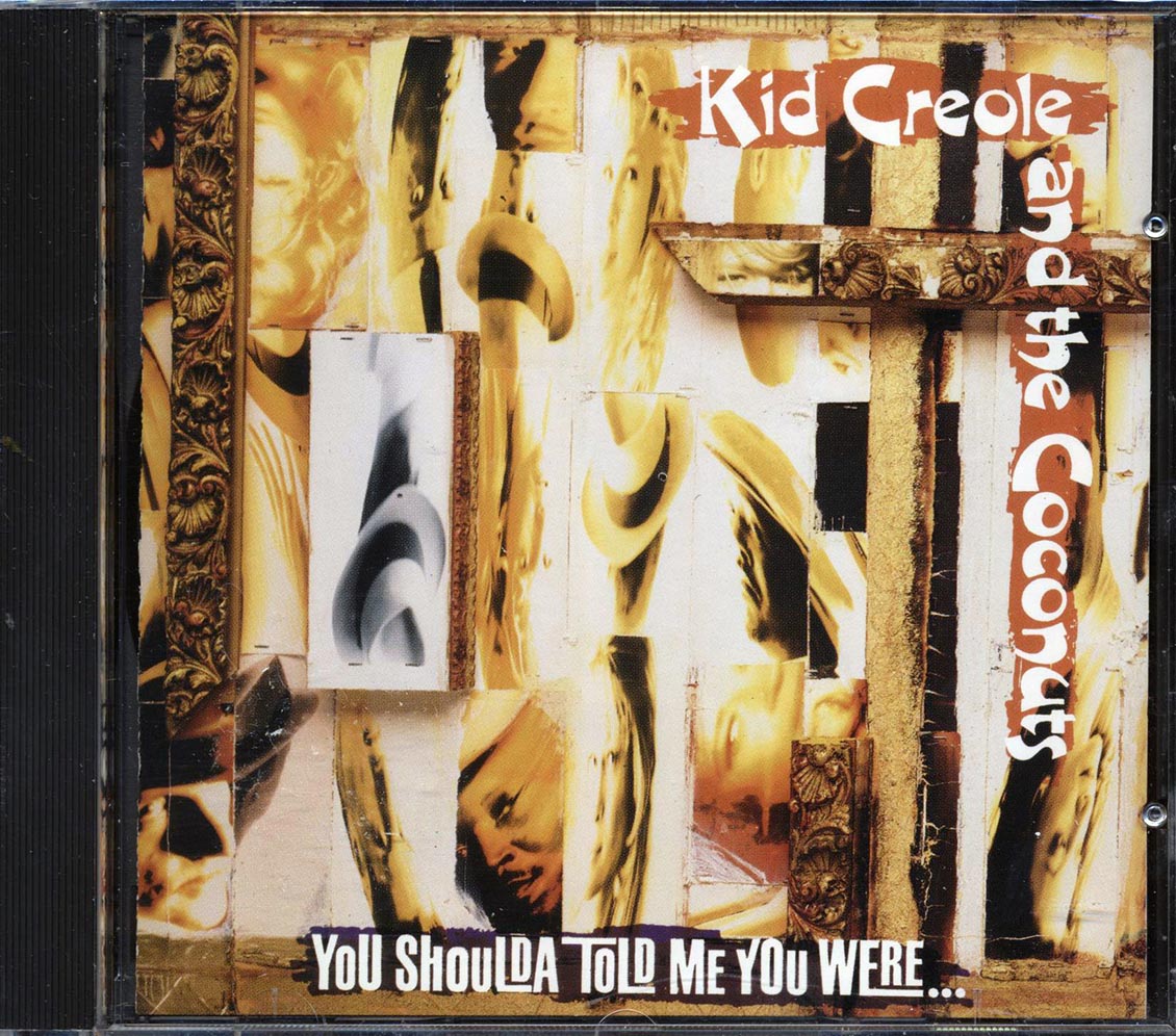 Kid Creole & The Coconuts - You Shoulda Told Me You Were - CD