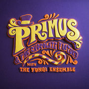 Primus & The Chocolate Factory With The Fungi Ense