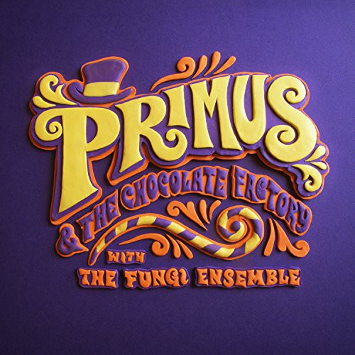 Primus & The Chocolate Factory With The Fungi Ense