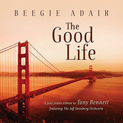 Good Life: A Jazz Piano Tribute To Tony Bennett