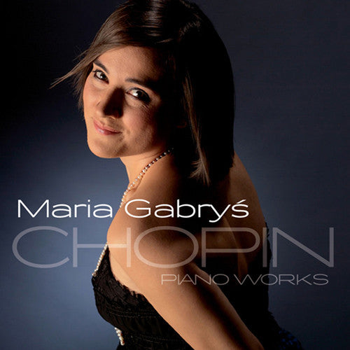 Pno Works -- Chopin / Maria Gabrys, CD