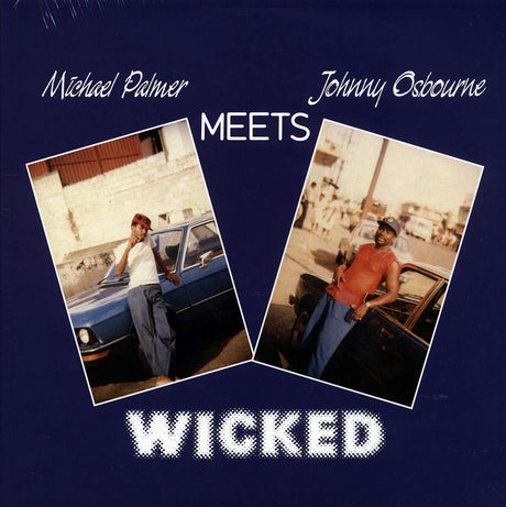 Michael Palmer, Johnny Osbourne - Michael Palmer Meets Johnny Osbourne: Wicked - Vinyl LP, LP