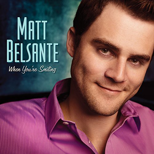 When You're Smiling -- Matt Belsante, CD
