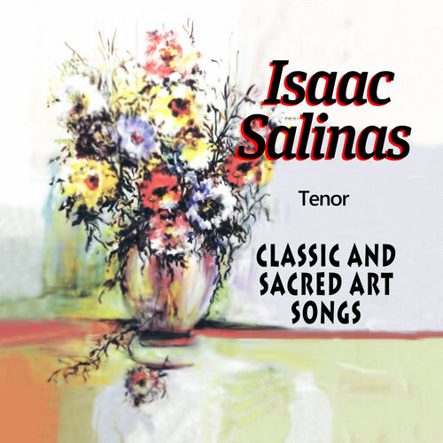 Classic & Sacred Art Songs -- Isaac Salinas, CD