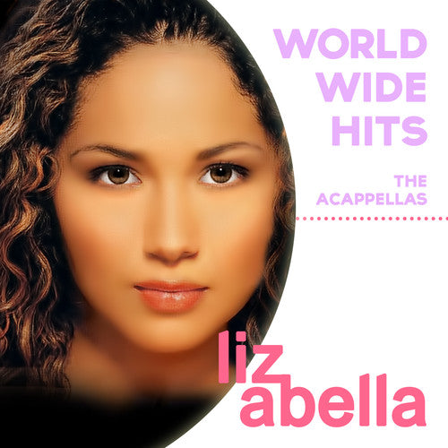 Worldwide Hits: Acappellas -- Liz Abella, CD