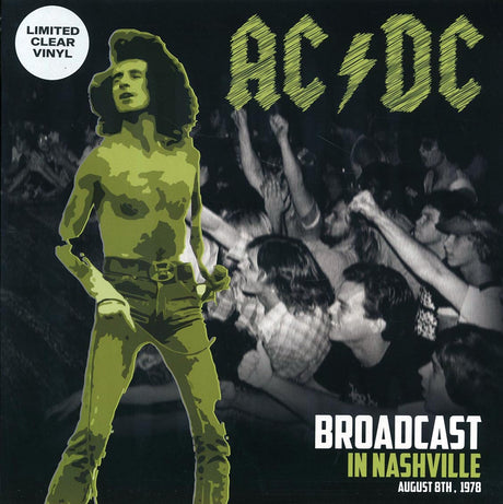 AC/DC - Broadcast In Nashville August 8th 1978 (clear vinyl) - Vinyl LP, LP
