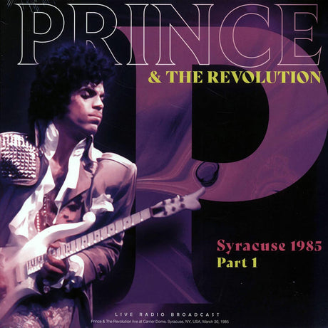 Prince & The Revolution - Syracuse 1985 Part 1: Live At Carrier Dome, Syracuse, NY, USA, March 30, 1985 - Vinyl LP, LP