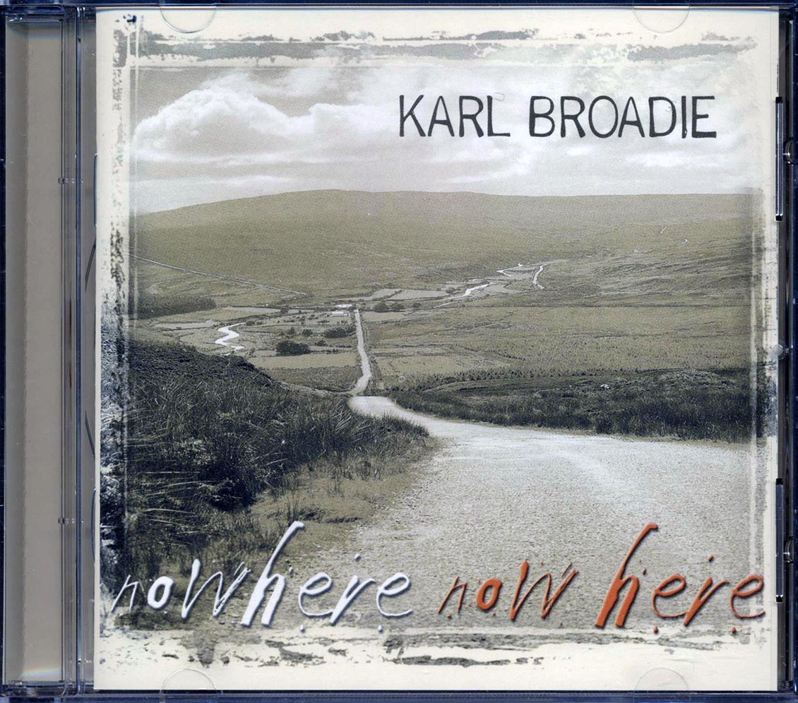 Karl Broadie - Nowhere Now Here - CD