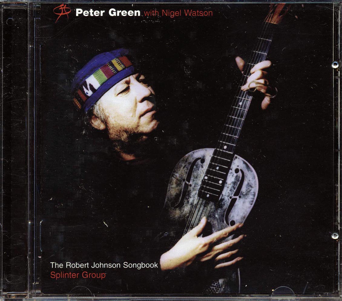 Peter Green, Nigel Watson, Splinter Group - The Robert Johnson Songbook - CD