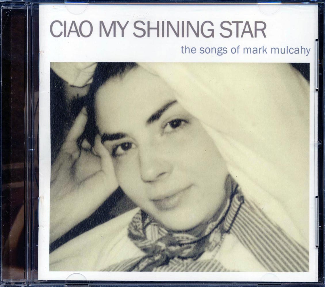 Thom Yorke, The National, Michael Stipe, Etc. - Ciao My Shining Star: The Songs Of Mark Mulcahy - CD