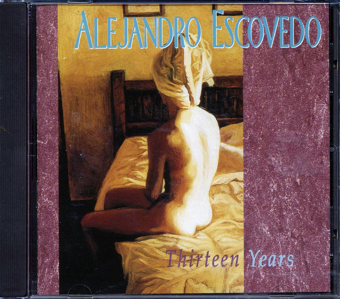 Alejandro Escovedo - Thirteen Years - CD