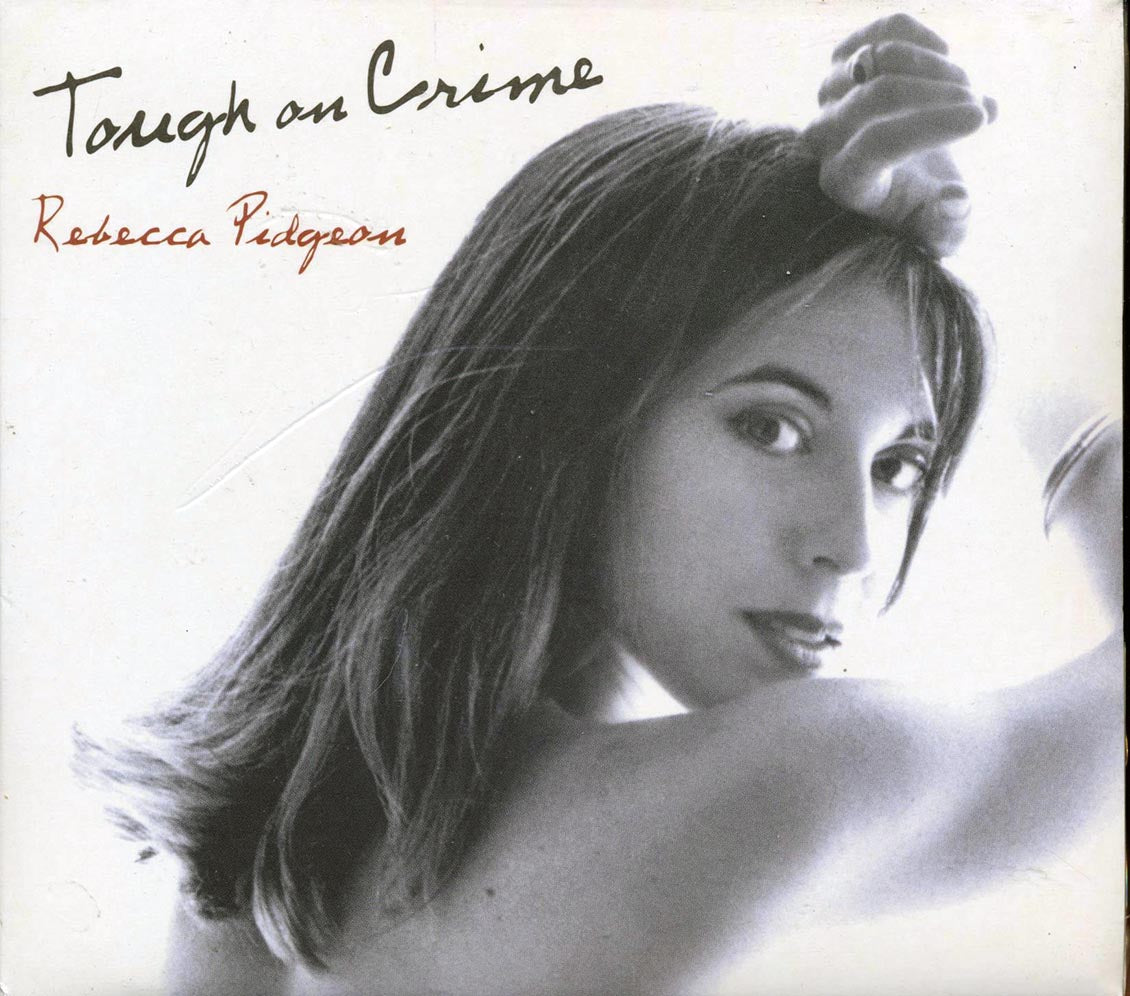 Rebecca Pidgeon - Tough On Crime - CD