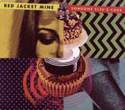 Red Jacket Mine - Someone Else's Cake - CD