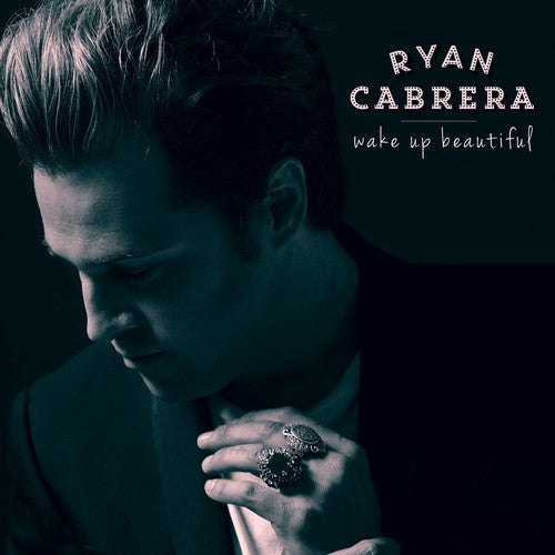 Wake Up Beautiful -- Ryan Cabrera, CD
