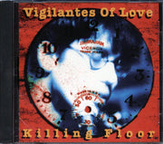Vigilantes Of Love - Killing Floor - CD
