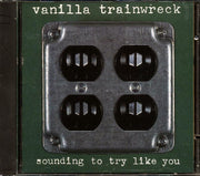 Vanilla Trainwreck - Sounding To Try Like You (marked/ltd stock) - CD