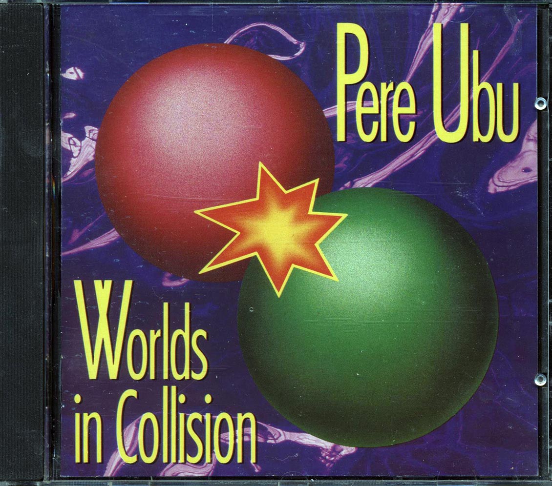 Pere Ubu - Worlds In Collision - CD