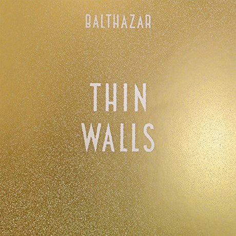 Thin Walls, Balthazar, LP