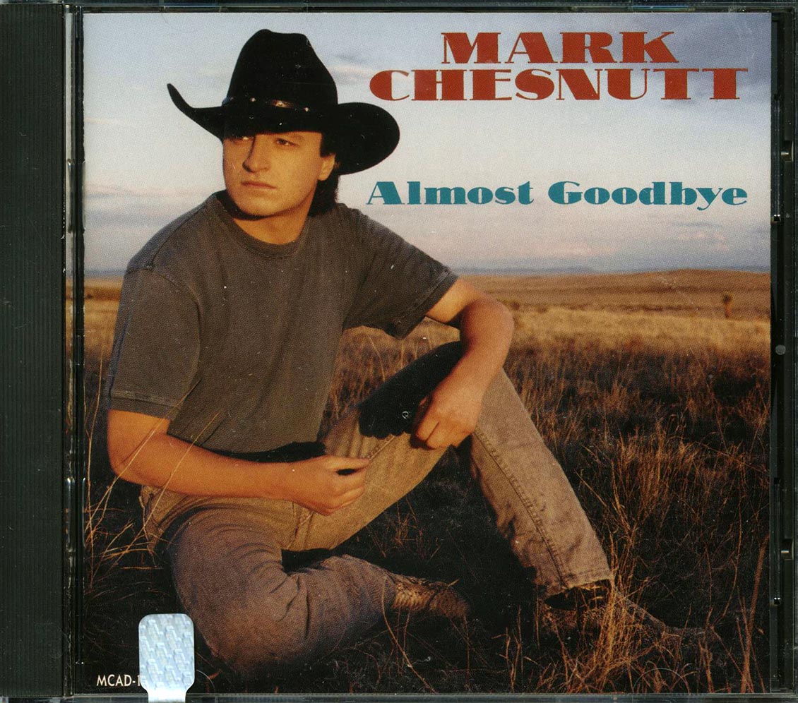 Mark Chesnutt - Almost Goodbye - CD