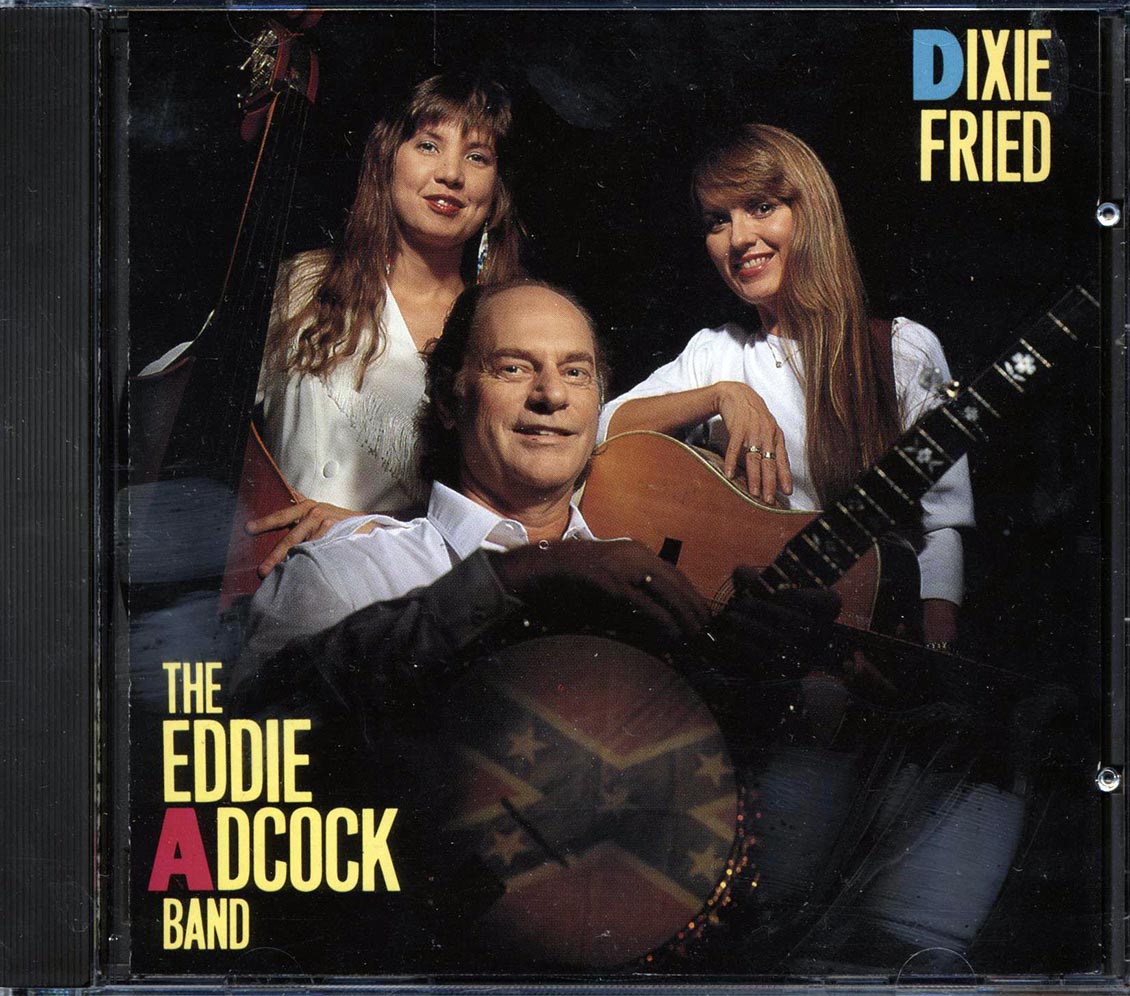 The Eddie Adcock Band - Dixie Fried (marked/ltd stock) - CD