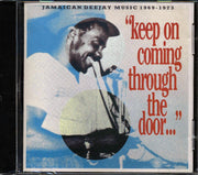 King Stitt, Prince Far I, I Roy, Clancy Eccles, Sir Lord Comic, Prince Jazzbo, Etc. - Keep On Coming Through The Door: Jamaican Deejay Music 1969-1973 (marked/ltd stock) - CD