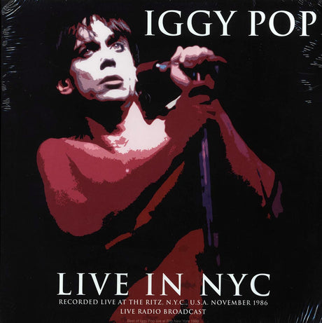Iggy Pop - Live In NYC: Recorded Live At The Ritz, NYC, USA November 1986 Live Radio Broadcast - Vinyl LP, LP
