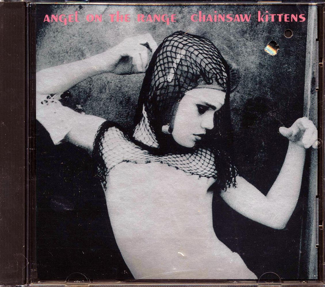 Chainsaw Kittens - Angel On The Range - CD