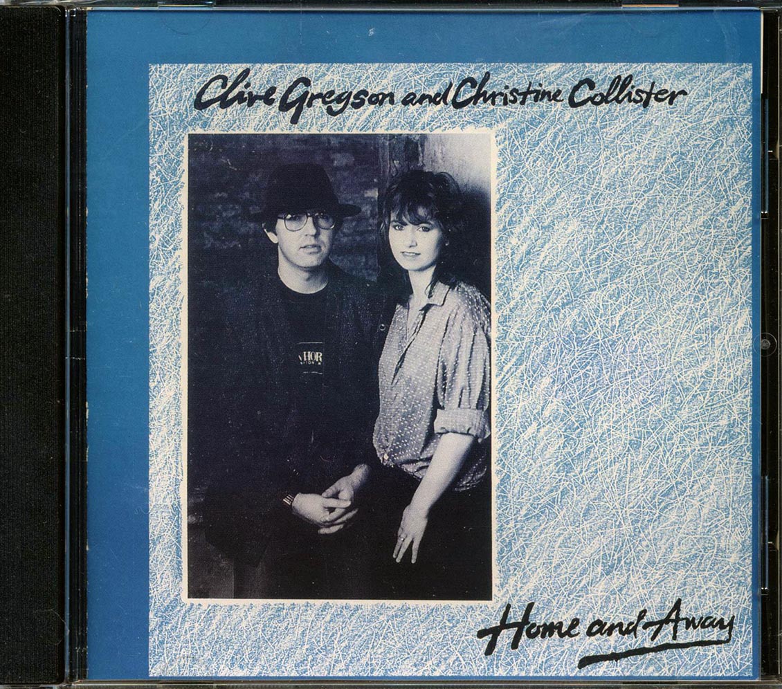 Clive Gregson, Christine Collister - Home And Away - CD