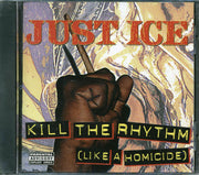 Just-Ice - Kill The Rhythm Like A Homicide - CD
