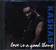 Kashan - Love Is A Good Thang - CD