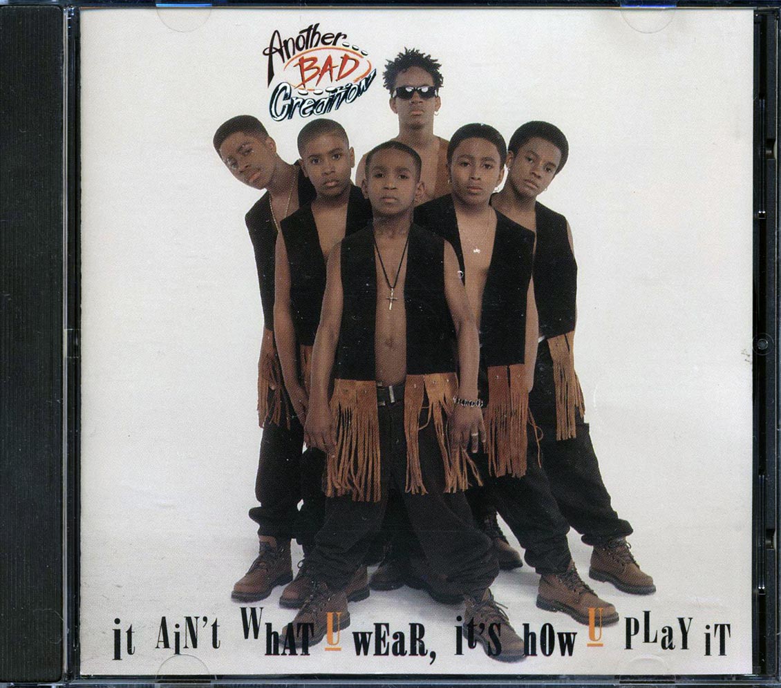 Another Bad Creation - It Ain't What U Wear, It's How U Play It - CD
