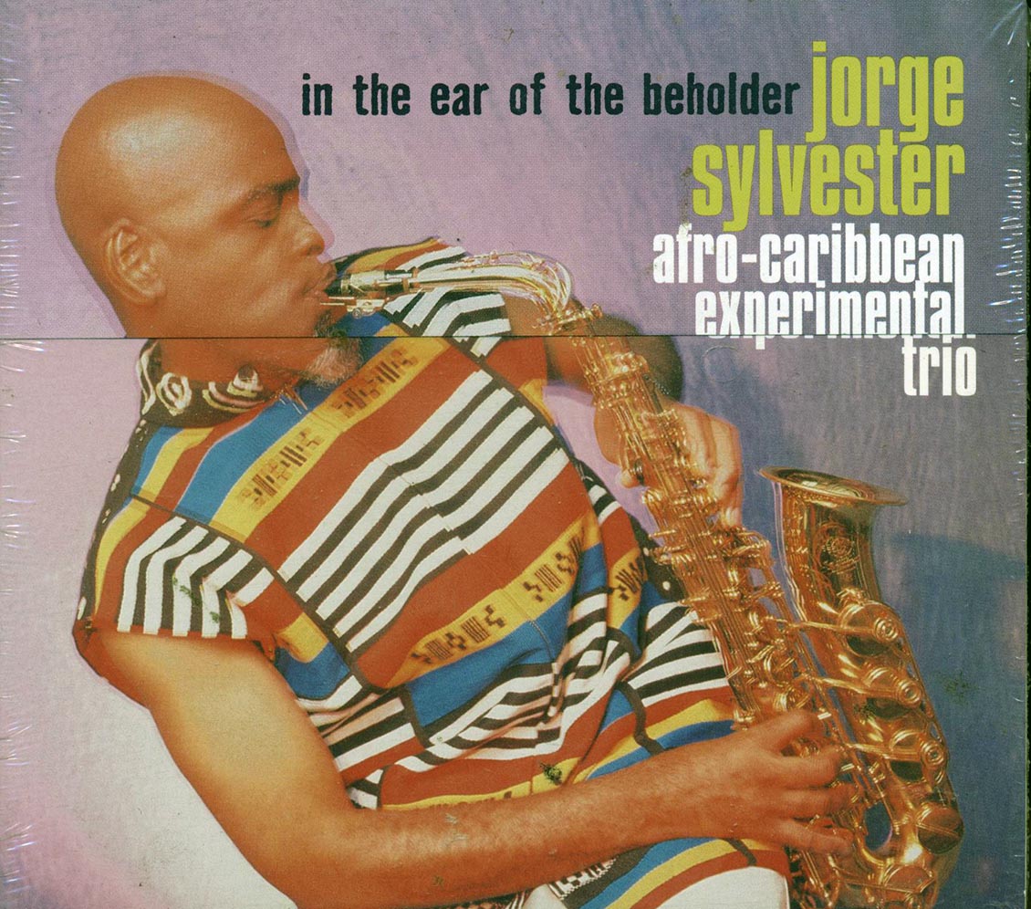 Jorge Sylvester Afro-Caribbean Experimental Trio - In The Ear Of The Beholder (deluxe 3-fold digipak) - CD