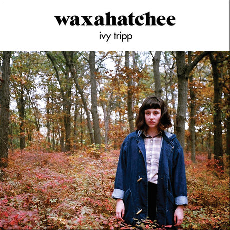 Ivy Tripp, Waxahatchee, LP