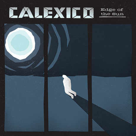 Edge Of The Sun, Calexico, LP